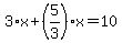 3%2Ax%2B%285%2F3%29%2Ax=10