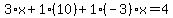 3%2Ax%2B1%2A%2810%29%2B1%28-3%29x=4