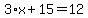 3%2Ax%2B15=12