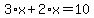 3%2Ax%2B2%2Ax=10