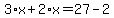 3%2Ax%2B2%2Ax=27-2