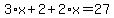 3%2Ax%2B2%2B2%2Ax=27