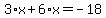 3%2Ax%2B6%2Ax=-18