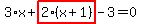 3%2Ax%2Bhighlight_red%28+2%2A%28x%2B1%29+%29-3=0