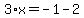3%2Ax=-1-2