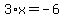 3%2Ax=-6