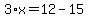 3%2Ax=12-15