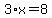 3%2Ax=8
