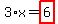 3%2Ax=highlight_red%28+6+%29