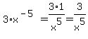 3%2Ax%5E%28-5%29=3%2A1%2Fx%5E5=3%2Fx%5E5