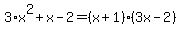 3%2Ax%5E2%2Bx-2=%28x%2B1%29%283x-2%29