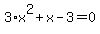 3%2Ax%5E2%2Bx-3=0