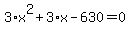 3%2Ax%5E2+%2B+3%2Ax+-+630+=+0