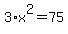 3%2Ax%5E2+=+75