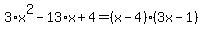 3%2Ax%5E2-13%2Ax%2B4=%28x-4%29%283x-1%29