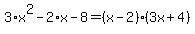 3%2Ax%5E2-2%2Ax-8=%28x-2%29%283x%2B4%29
