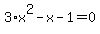 3%2Ax%5E2-x-1=0