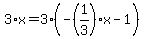 3%2Ax+=+3%2A%28-%281%2F3%29x-1%29