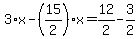 3%2Ax-%2815%2F2%29%2Ax=12%2F2-3%2F2