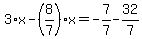3%2Ax-%288%2F7%29%2Ax=-7%2F7-32%2F7