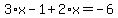 3%2Ax-1%2B2%2Ax=-6