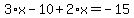 3%2Ax-10%2B2%2Ax=-15