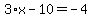 3%2Ax-10=-4