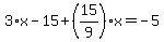 3%2Ax-15%2B%2815%2F9%29%2Ax=-5
