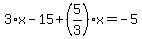 3%2Ax-15%2B%285%2F3%29%2Ax=-5