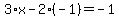 3%2Ax-2%28-1%29=-1