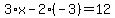 3%2Ax-2%28-3%29=12
