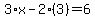 3%2Ax-2%283%29=6