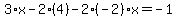 3%2Ax-2%2A%284%29-2%28-2%29x=-1