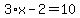 3%2Ax-2=10