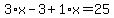 3%2Ax-3%2B1%2Ax=25