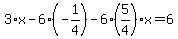 3%2Ax-6%2A%28-1%2F4%29-6%285%2F4%29x=6