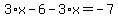3%2Ax-6-3%2Ax=-7