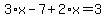 3%2Ax-7%2B2%2Ax=3