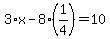 3%2Ax-8%281%2F4%29=10