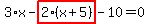 3%2Ax-highlight_red%28+2%2A%28x%2B5%29+%29-10=0