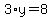 3%2Ay+=+8