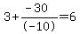 3%2B%28-30%29%2F-10=6