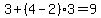 3%2B%284-2%29%2A3=9