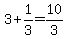 3%2B1%2F3=10%2F3