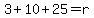 3%2B10%2B25=r