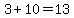 3%2B10=13