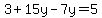 3%2B15y-7y=5