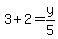 3%2B2=y%2F5