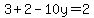 3%2B2-+10y+=+2