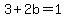 3%2B2b=1